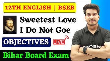 Sweetest Love I Do Not Goe Objective Question | 12th English Poetry Chapter 1 Objective Bihar Board