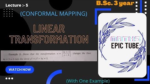 LINEAR TRANSFORMATION IN CONFORMAL MAPPING :- Lecture (5)| With One Example |#linear #transformation
