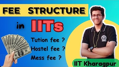IITs Fee Structure | How much does it cost to join IIT | Tuition fees, Hostel fees, Mess fees | I...