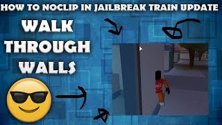 Roblox Jailbreak Walk Through Walls Hack Noclip Unpatched 2018 Ccv7 - 