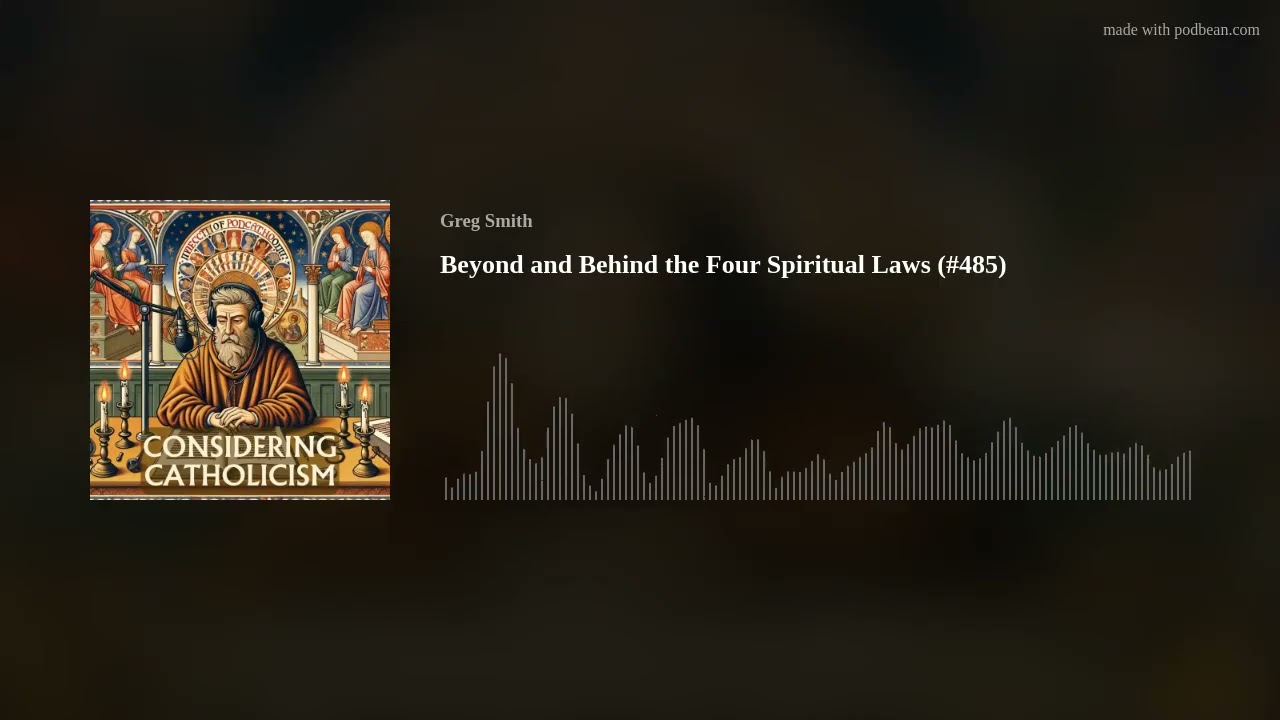 Beyond and Behind the Four Spiritual Laws (#485)
