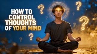 HOW TO CONTROL THOUGHTS OF YOUR MIND | TRY THIS TRICK | The Wandering Words