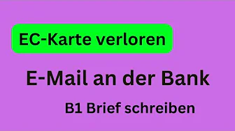 EC-Karte verloren, E-Mail an der Bank, B1 Brief schreiben thumbnail