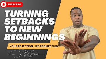 Turning Setbacks To New Beginnings