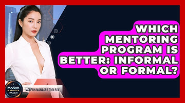 Which Mentoring Program Is Better: Informal Or Formal? - Modern Manager Toolbox