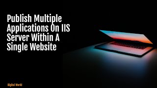 Host Multiple Applications On IIS Server||Publish Multiple Application On IIS Within a Website