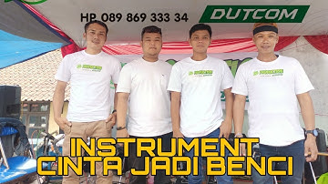 INSTRUMENT CINTA JADI BENCI
