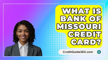 What Is Bank of Missouri Credit Card? - CreditGuide360.com