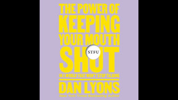STFU: The Power of Keeping Your Mouth Shut in an Endlessly Noisy World by Dan Lyons | Free Audiobook