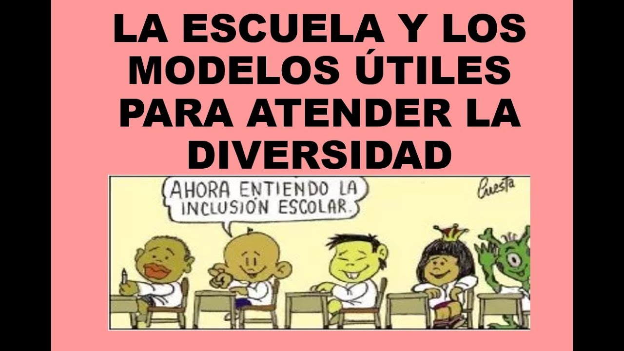 Soy Docente: LAS ESCUELA Y LOS MODELOS ÚTILES PARA ATENDER LA DIVERSIDAD  (VIDEO CTE 6 SESIÓN) - YouTube