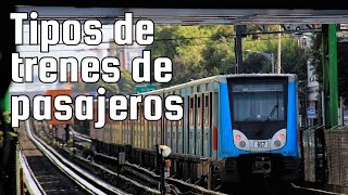 Los tipos de trenes de pasajeros. Desde lo convencional a los trenes del futuro