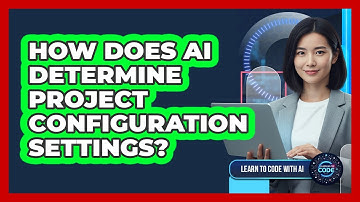 How Does AI Determine Project Configuration Settings?