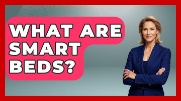 What Are Smart Beds? - Sleep Wellness Workshop