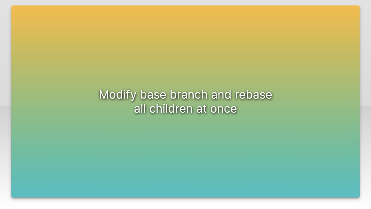 Modify Base Branch And Rebase All Children At Once YouTube modify-base-branch-and-rebase-all-children-at-once-youtube