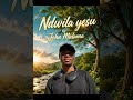 Ndwila Yesu Official Audio 