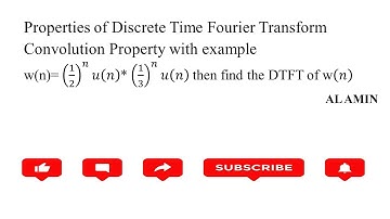 215 Properties Discrete Time Fourirer Transform |Convolution Property with example | ALAMIN