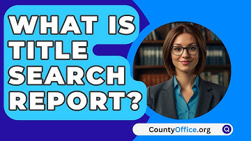 What Is Title Search Report? - CountyOffice.org