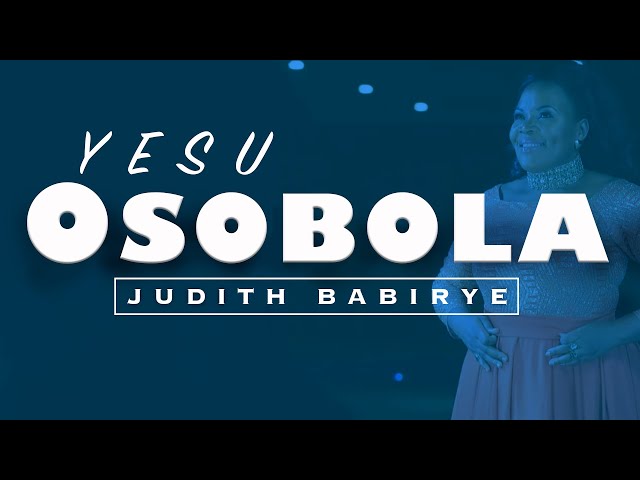 Yesu Osobola - Judith Babirye (Ugandan Gospel Music) class=