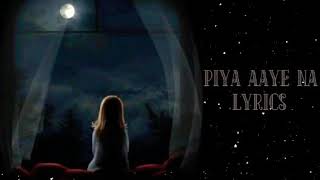 Video thumbnail of "▶Piya Aaye Na - Lyrics 🎶"