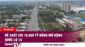 Đề xuất chi 10.000 tỷ đồng mở rộng quốc lộ 13