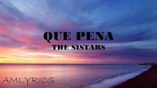 The Sistars - Que Pena (Letra/Lyrics)