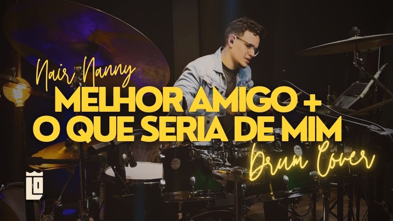 Melhor Amigo/ O Que Seria De Mim | Nair Nanny | Léo Oliveira (DRUM COVER)