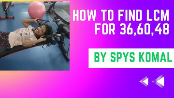 How to find the LCM of 36,60,48 @spyskomal