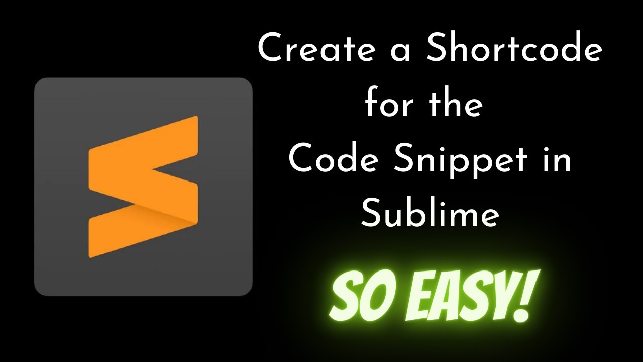 How to create a SHORTCODE for the CODE SNIPPET in Sublime Text ...