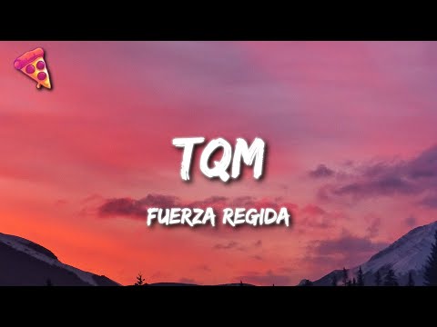 Fuerza Regida - TQM