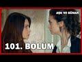 Aşk Ve Günah 101 Bölüm FULL BÖLÜM