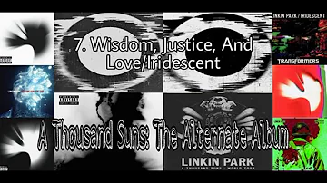Linkin Park: Wisdom, Justice, And Love/Iridescent (Alternate Version)