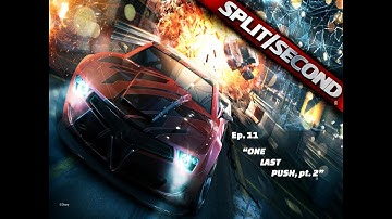 (SPLIT/SECOND) Ep. 11, Pt. 2: "Pushin