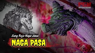 PEDANG NAGA PASA, RAJANYA PARA NAGA