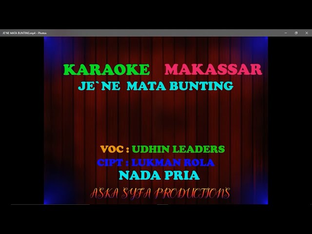 Karaoke Makassar je`ne mata bunting || Udhin leaders/ Nada pria Tanpa vocal class=