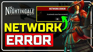 How to Fix Nightingale Network Errors: What
