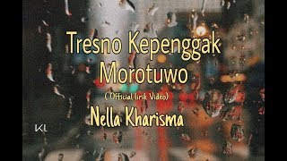 Nella Kharisma - Tresno Kepenggak Morotuwo (Official lirik)