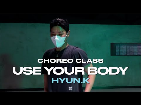 Hyun.K Class | Dreya Mac - Use Your Body | @justjerkacademy ewha