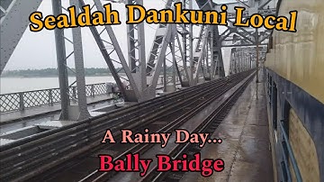 Full Speed Train Crossing Bally Bridge | Sealdah Dankuni Local | Vivekananda Setu In A Rainy Day