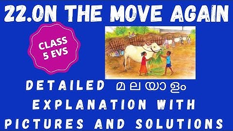Class 5 evs/ chapter- 22 /on the move again / malayalam  lesson explanation  with  ncert  solutions