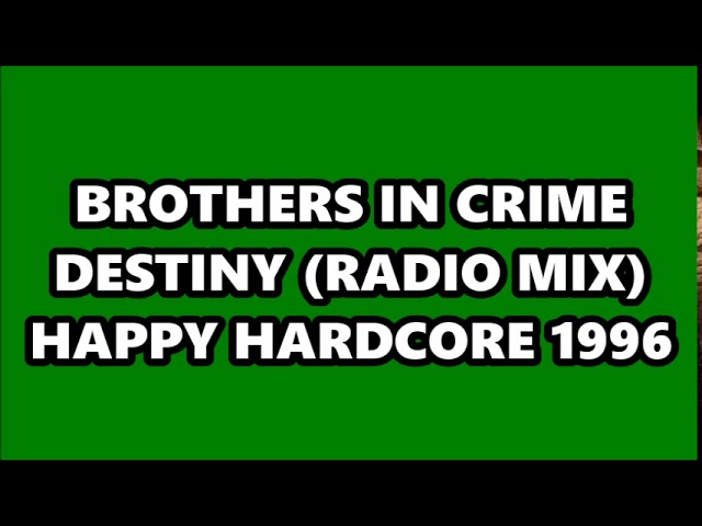 Watch BROTHERS IN CRIME - DESTINY (RADIO MIX) HAPPY HARDCORE 1996 on YouTube