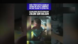 Doğu Türkistan’da Kaçırılan Çocuklar Ateist - Komunist Bir Çinli Olarak Yetiştiriliyor