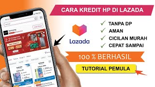 ✅ Cara KREDIT HP di Lazada Terbaru , Bayar Bisa Nyicil 😊