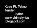 Kcee Tender ft.  Tekno  Lyrics