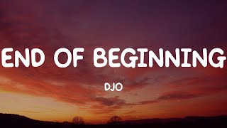 End of Beginning - Djo (Lyrics)