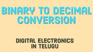 Binary to Decimal Conversion | Digital Electronics in Telugu