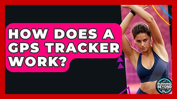 How Does A GPS Tracker Work? - Running Beyond Limits