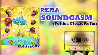 Rema - Soundgasm (Fokiss Clean Refix)