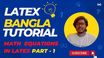 Latex Bangla Tutorials 14| Math Equations in Latex|Use Super,Subscript,Faction,Instigation, Sum,Prod