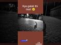 Galati kya thi #shortvideo#cat #phonkagressive#cute #khat#bollywood #youtubeshorts#kitty #meowgical