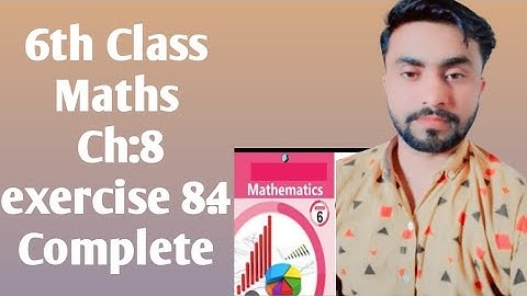 6th class exercise 8.4 complete,6th maths,afaq iqbal series